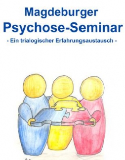 Magdeburger Psychose-Seminar Frühjahr 2015 Magdeburger Psychose-Seminar Frühjahr 2015